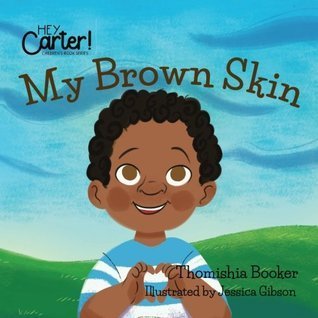 My Brown Skin by Thomishia Booker