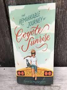 The Remarkable Journey of Coyote Sunrise by Dan Gemeinhart