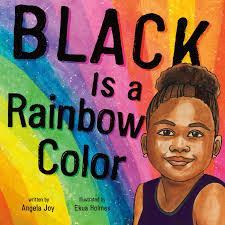 Black is a Rainbow Color by Angela Joy