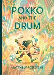 Pokko and the Drum, Matthew Forsythe